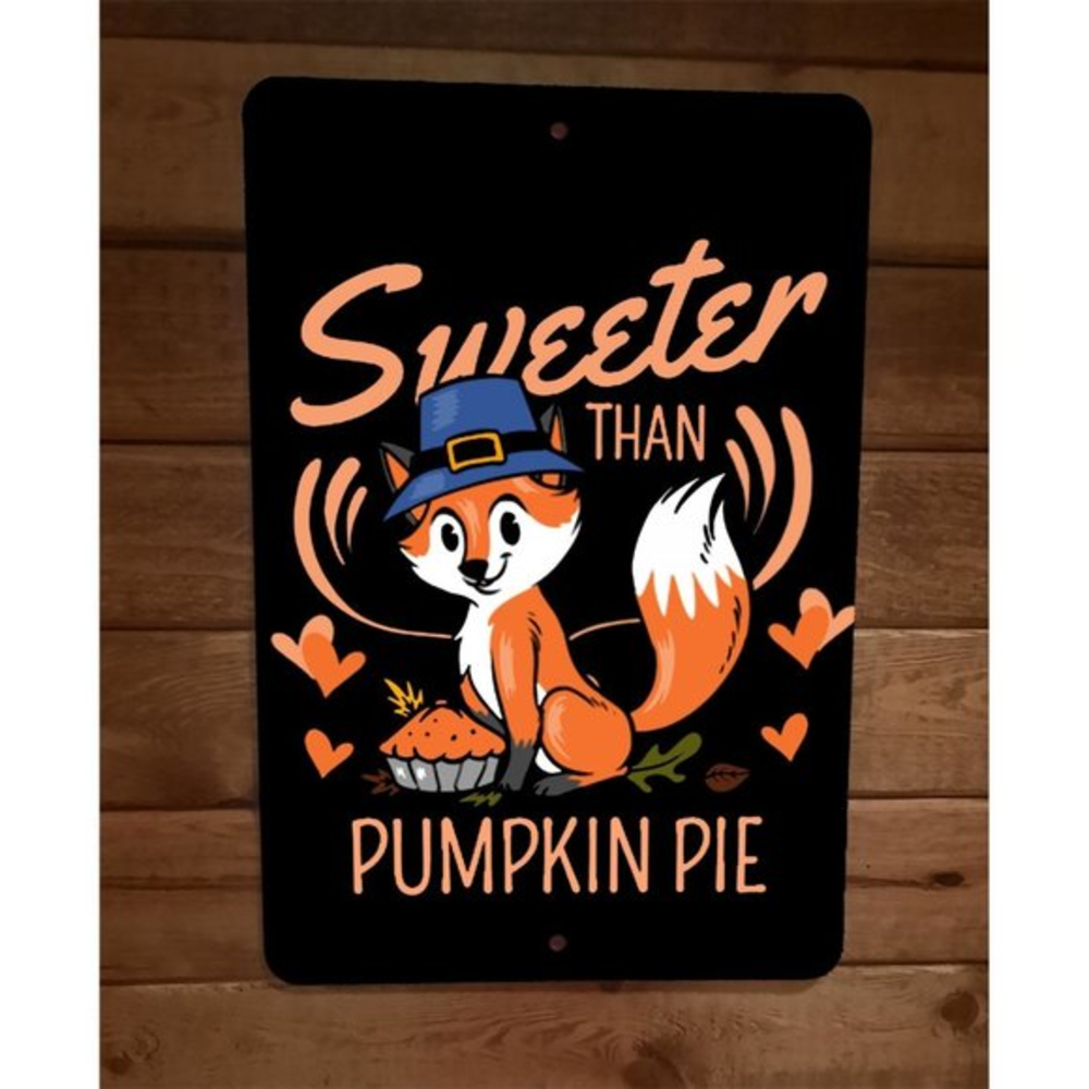Sweeter Than Pumpkin Pie Fox Thanksgiving 8x12 Metal Wall Sign Poster
